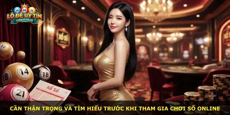 Cần thận trọng và tìm hiểu trước khi tham gia chơi số online
