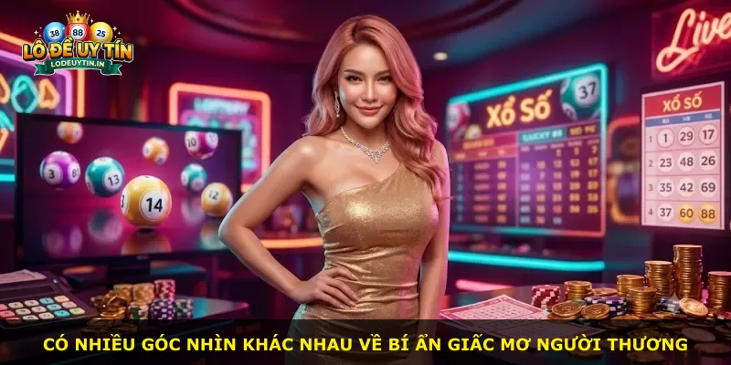 Có nhiều góc nhìn khác nhau về bí ẩn giấc mơ người thương