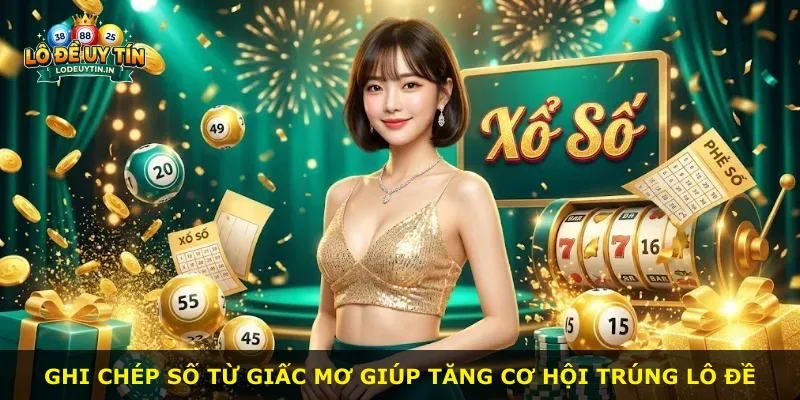 Ghi chép số từ giấc mơ giúp tăng cơ hội trúng lô đề