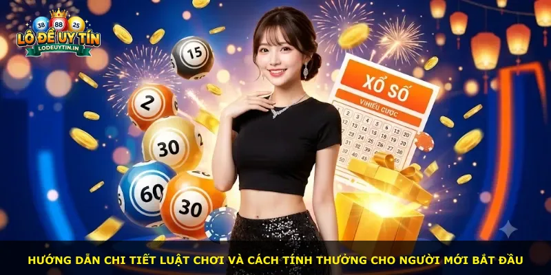 Hướng dẫn chi tiết luật chơi và cách tính thưởng cho người mới bắt đầu