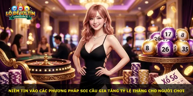 Niềm tin vào các phương pháp soi cầu gia tăng tỷ lệ thắng cho người chơi