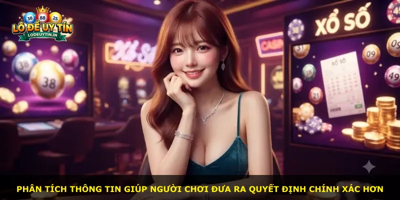 Phân tích thông tin giúp người chơi đưa ra quyết định chính xác hơn