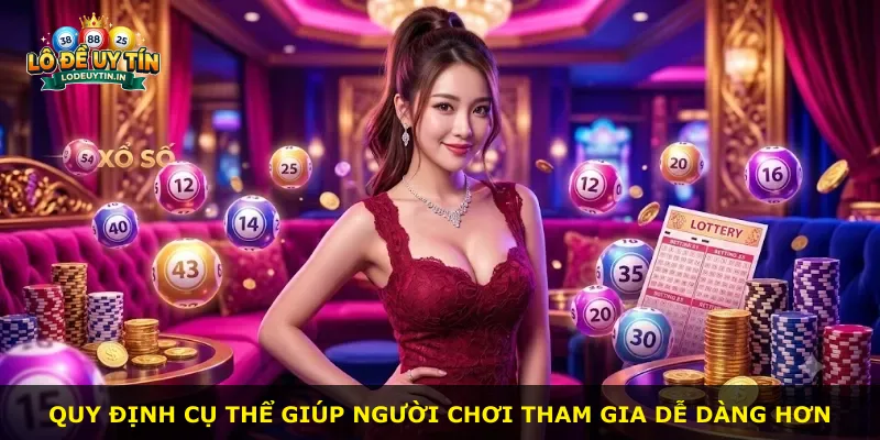 Quy định cụ thể giúp người chơi tham gia dễ dàng hơn