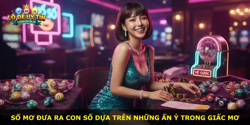 Sổ mơ đưa ra con số dựa trên những ẩn ý trong giấc mơ