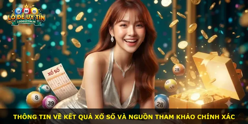 Thông tin về kết quả xổ số và nguồn tham khảo chính xác