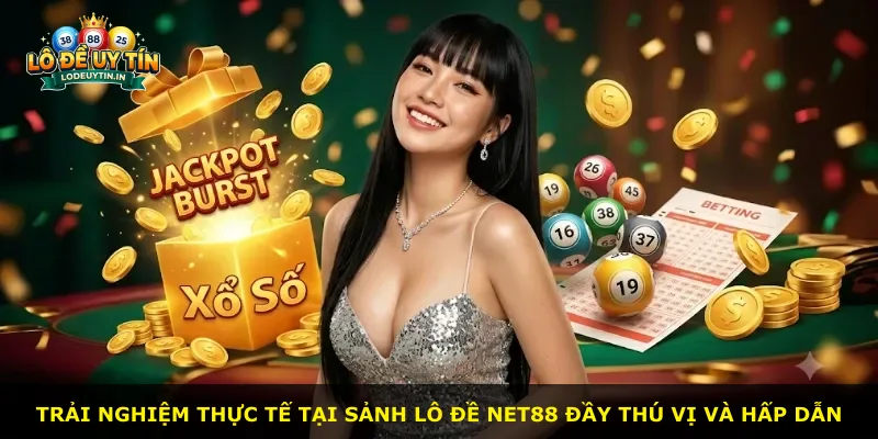 Trải nghiệm thực tế tại sảnh lô đề Net88 đầy thú vị và hấp dẫn